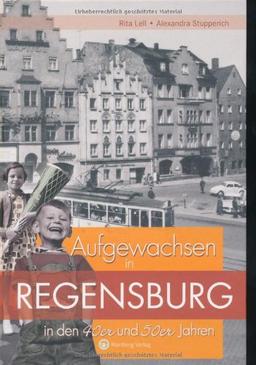 Aufgewachsen in Regensburg in den 40er und 50er Jahren