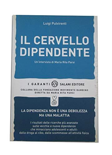 Il cervello dipendente. Un'intervista di Maria Rita Parsi