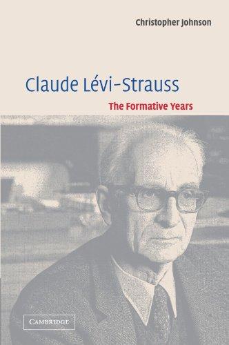 Claude Levi-Strauss: The Formative Years