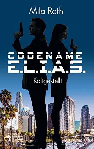 Codename E.L.I.A.S. - Kaltgestellt: Band 1