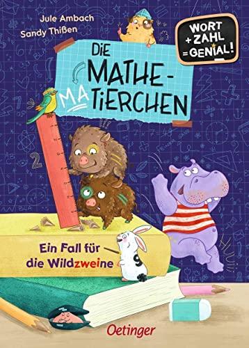 Die Mathematierchen. Ein Fall für die Wildzweine: Wort + Zahl = genial! Level 1