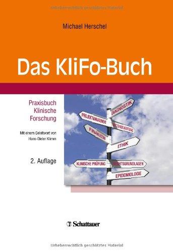 Das KliFo-Buch: Praxisbuch Klinische Forschung - Mit einem Geleitwort von Hans-Dieter Klimm