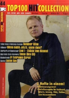 Top 100 Hit Collection 44: 6 Chart-Hits: Summer Wine - Wenn nicht jetzt, wann dann? - Lied 1. Stück vom Himmel - Snow (Hey Oh) - If Everyone Cared - Lucky Day.. Band 44. Klavier / Keyboard.
