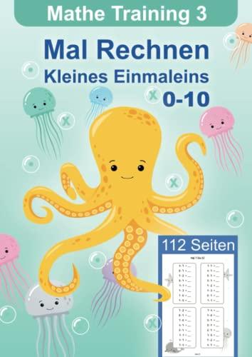 Mathe Training 3, Mal Rechnen üben 2. klasse und 3. Klasse, kleines Einmaleins, 92 Seiten, Alter 7-9: multiplikation Übungsheft Grundschule (Mathe ... Mathematik für die Grundschule, Band 3)