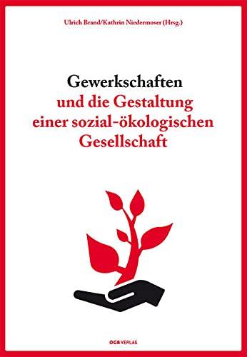 Gewerkschaften und die Gestaltung einer sozial-ökologischen Gesellschaft (Zeitgeschichte)