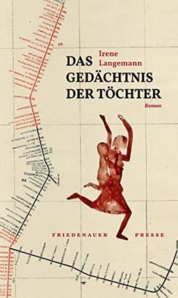 Das Gedächtnis der Töchter: Roman (Friedenauer Presse Winterbuch)