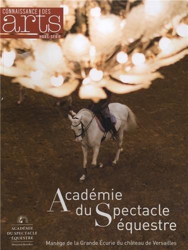 Académie du spectacle équestre : manège de la grande écurie du château de Versailles