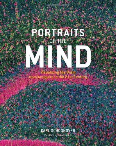 Portraits of the Mind: Visualizing the Brain from Antiquity to the 21st Century