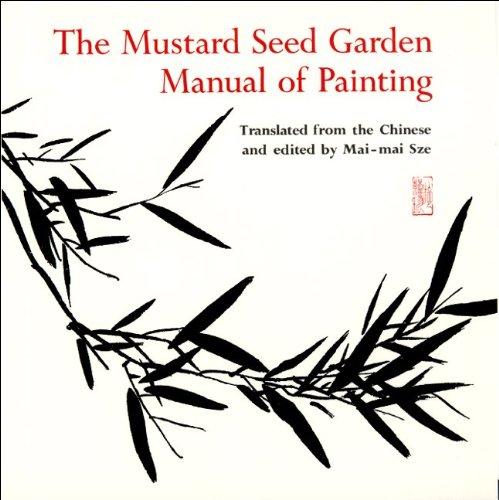 The Mustard Seed Garden Manual of Painting: A Facsimile of the 1887-1888 Shanghai Edition (Princeton/Bollingen Paperbacks)