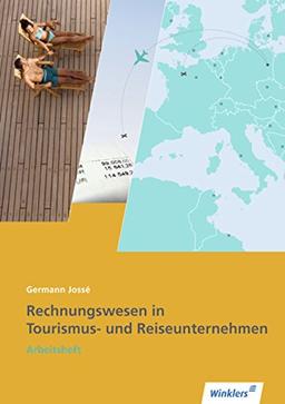 Tourismus und Reisen / Ausbildung in Lernfeldern: Reiseverkehrskaufleute: Rechnungswesen in Tourismus- und Reiseunternehmen: Arbeitsheft, ... Schülerbuches (Tourismus und Reisen, Band 10)