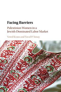 Facing Barriers: Palestinian Women in a Jewish-Dominated Labor Market