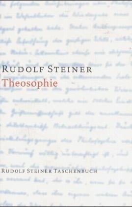 Theosophie. Einführung in übersinnliche Welterkenntnis und Menschenbestimmung