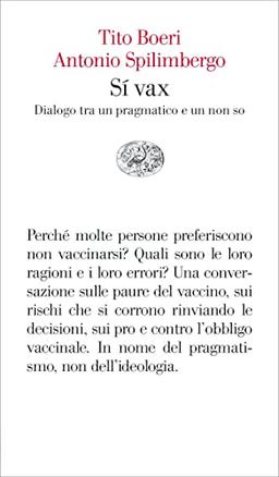 Sì vax. Dialogo tra un pragmatico e un non so (Vele)