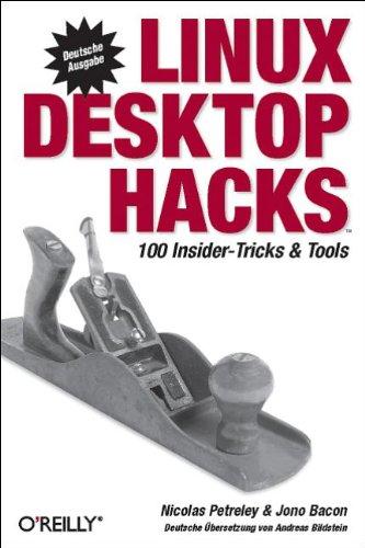 Linux Desktop Hacks. 100 Insider-Tricks & Tools