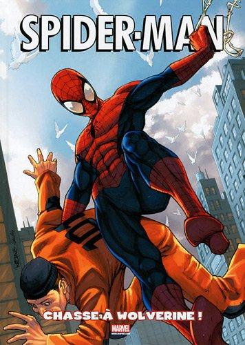 Spider-Man. Vol. 2. Chasse à Wolverine !