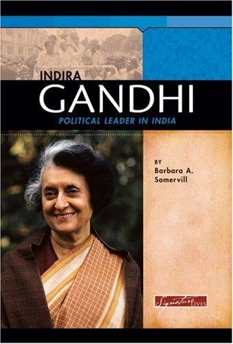 Indira Gandhi: Political Leader in India (Signature Lives)