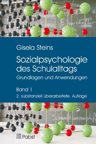 Sozialpsychologie des Schulalltags: Band I: Grundlagen und Anwendungen