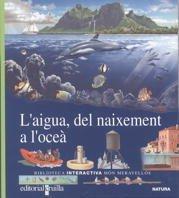 L'aigua, del naixement a l'oceà (Mundo maravilloso, Band 16)