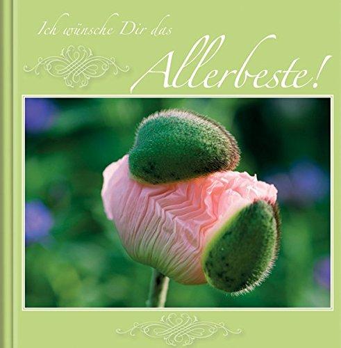 Ich wünsche Dir das Allerbeste!: Geschenkbuch