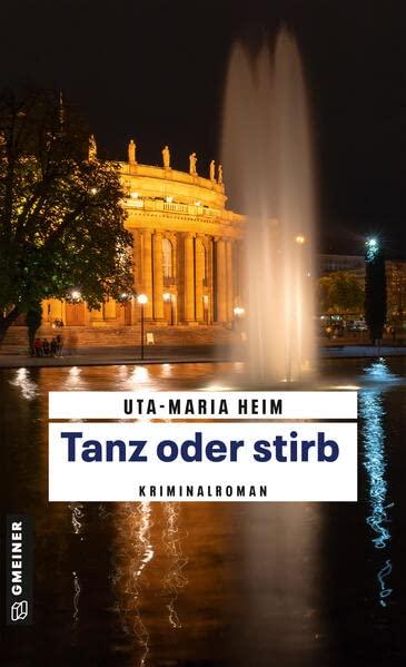 Tanz oder stirb: Stuttgart-Krimi (Kriminalromane im GMEINER-Verlag)