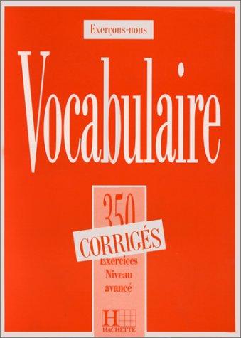 Vocabulaire illustré : 350 exercices, niveau avancé : corrigés