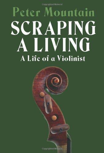 Scraping a Living: A Life of a Violinist