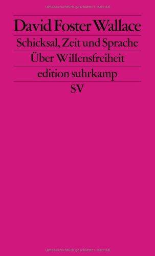 Schicksal, Zeit und Sprache: Über Willensfreiheit (edition suhrkamp)