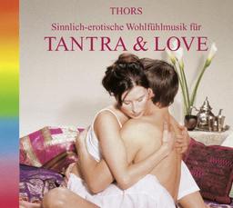 Tantra & Love: Sinnlich-erotische Wohlfühlmusik