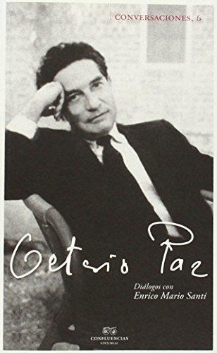 Conversaciones con Octavio Paz: diálogos con Enrico Mario Santí