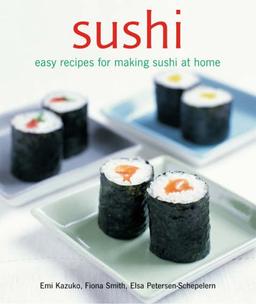 Sushi: Easy Recipes for Making Sushi at Home