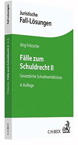 Fälle zum Schuldrecht II: Gesetzliche Schuldverhältnisse