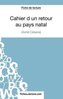 Cahier d'un retour au pays natal d'Aimé Césaire (Fiche de lecture) : Analyse complète de l'oeuvre