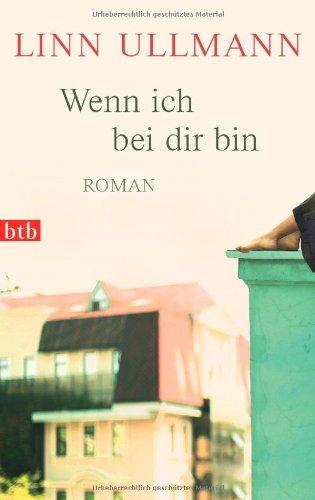 Wenn ich bei dir bin: Roman