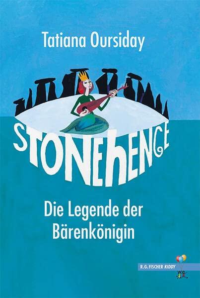 Stonehenge: Die Legende der Bärenkönigin (R.G. Fischer Kiddy)