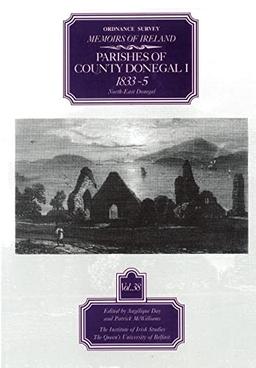 Ordnance Survey Memoirs of Ireland Vol 38: County Donegal I, 1833-5: County Donegal II, 1835-36 (Ordnance Survey Memoirs of Ireland 1830-1840)