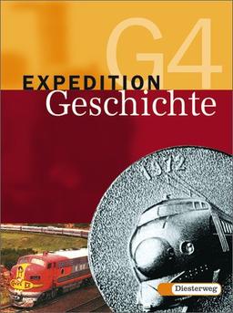 Expedition Geschichte G - 4-bändige Ausgabe: Band 4: Klasse 10: Vom Zweiten Weltkrieg bis zur EU: 10. Klasse. Gymnasium. Vom Zweiten Weltkrieg bis zur EU