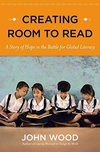 Creating Room to Read: A Story of Hope in the Battle for Global Literacy