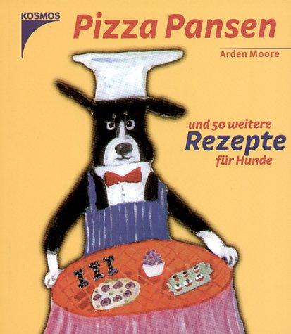 Pizza Pansen und 50 weitere Rezepte für Hunde