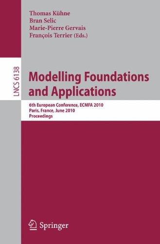 Modelling Foundations and Applications: 6th European Conference, ECMFA 2010, Paris, France, June 15-18, 2010, Proceedings (Lecture Notes in Computer Science)