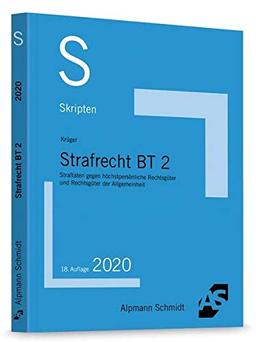 Skript Strafrecht BT 2: Straftaten gegen höchstpersönliche Rechtsgüter und Rechtsgüter der Allgemeinheit