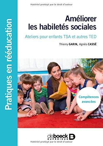 Améliorer les habiletés sociales : ateliers pour enfants TSA et autres TED : compétences avancées