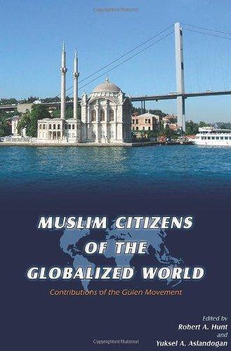 Muslim Citizens of the Globalized World: Contributions of the Gulen Movement