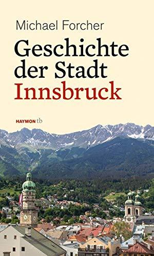 Geschichte der Stadt Innsbruck (HAYMON TASCHENBUCH)