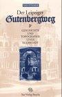 Der Leipziger Gutenbergweg. Geschichte und Topographie einer Buchstadt