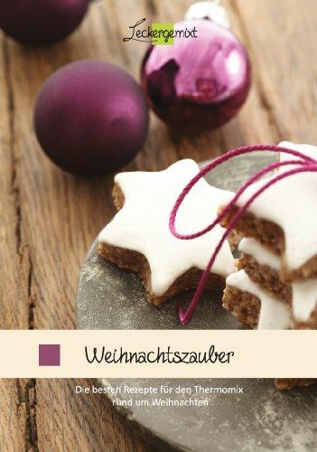 Weihnachtszauber: Die besten Rezepte für den Thermomix rund um Weihnachten