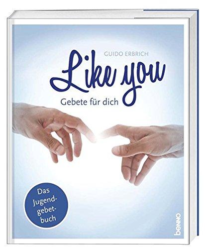 Like you: Gebete für dich - Das Jugendgebetbuch