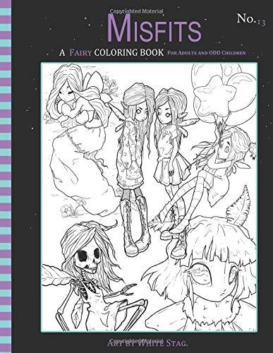 Misfits A Fairy Coloring book for adults and ODD Children: Whimsical and odd fairies. (Misfits A Coloring book for Adults and ODD children, Band 13)