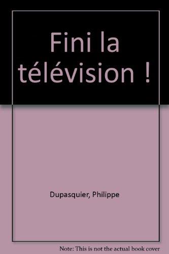 Fini la télévision !