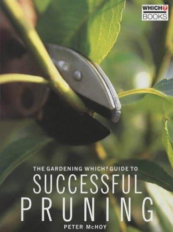 The "Gardening Which?" Guide to Successful Pruning ("Which?" Consumer Guides)