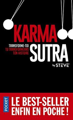 Karma-sutra : transforme-toi, tu transformeras ton histoire